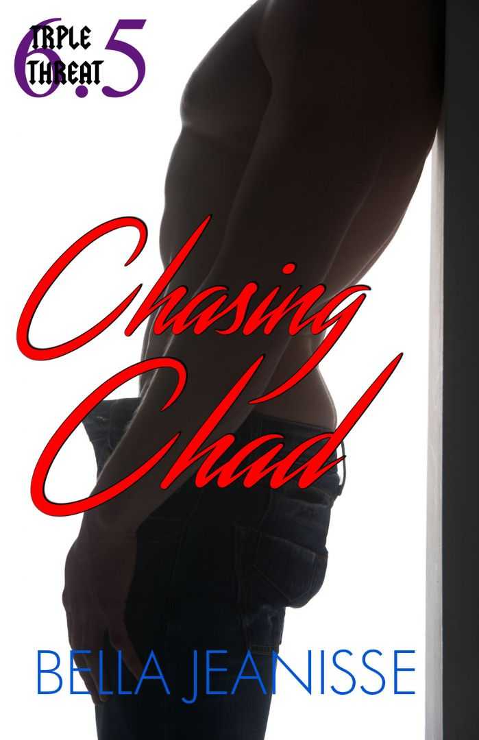 Chasing Chad (Triple Threat Book 6.5)
