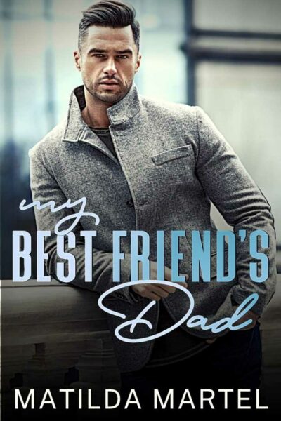 My Best Friend's Dad: An Age Gap Romance