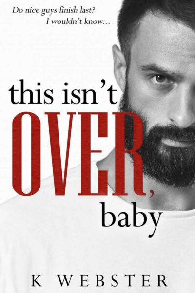 This isn't Over, Baby