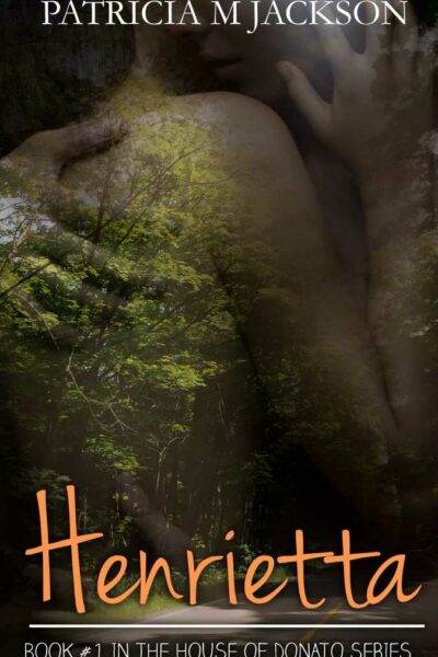 Henrietta: Book #1 in the House of Donato Series