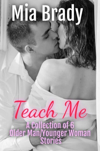 Teach Me How: A Collection of Six Steamy Older Man Younger Woman Short Stories