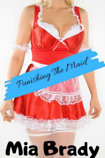 Punishing the Maid