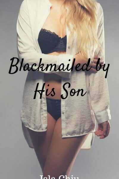 Blackmailed by His Son