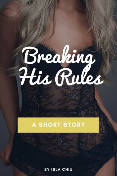 Breaking His Rules