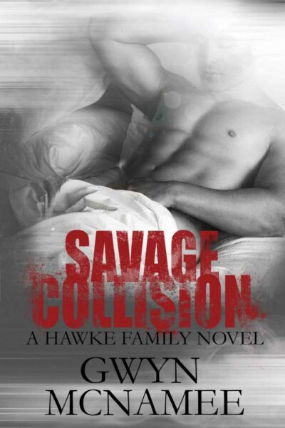 Savage Collision: A Hawke Family Novel (The Hawke Family Book 1)