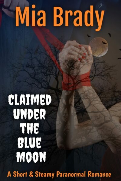 Claimed Under the Blue Moon: A Short and Steamy Paranormal Romance