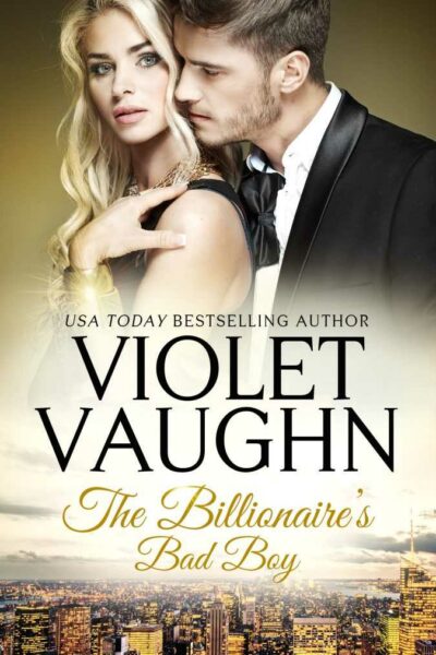 The Billionaire’s Bad Boy (Billionaires in Love #3)