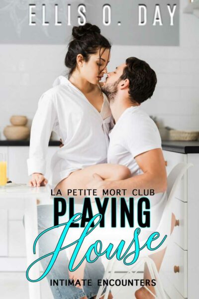 Playing House (La Petite Mort Club Intimate Encounters, book 2)