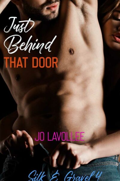 Just Behind that Door (Silk & Gravel #4)