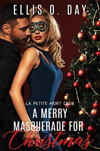 A Merry Masquerade For Christmas (La Petite Mort Club, book 4)