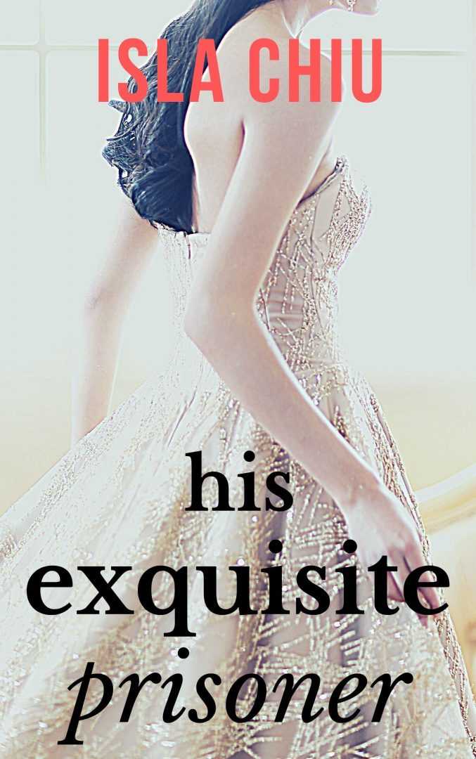 His Exquisite Prisoner: A Captive Romance