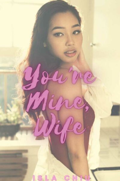 You're Mine, Wife