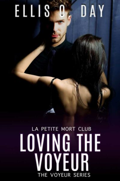 Loving the Voyeur (The Voyeur Series, book 4)