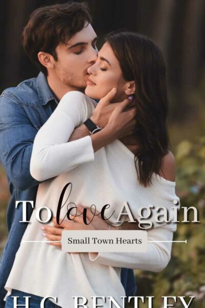 To Love Again:  A Small Town Romance (Small Town Hearts, book 4)