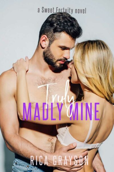 Truly, Madly, Mine (Sweet Fortuity, Book 3)