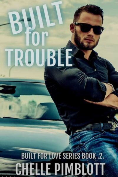 Built for Trouble