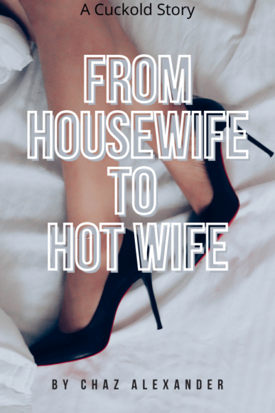 From Housewife to Hot Wife