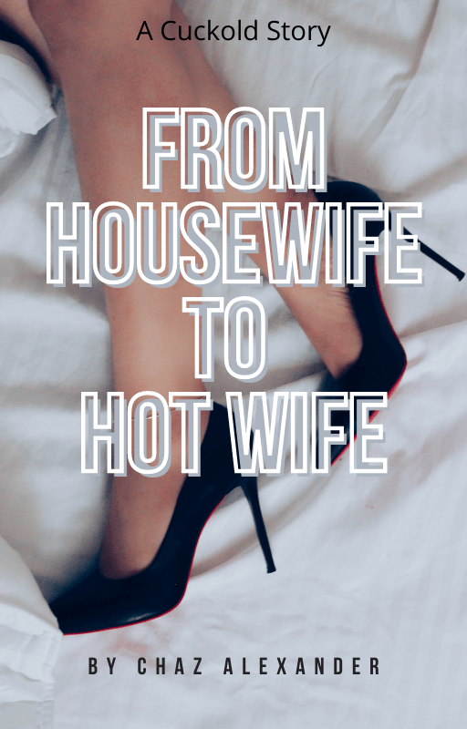 From Housewife to Hot Wife