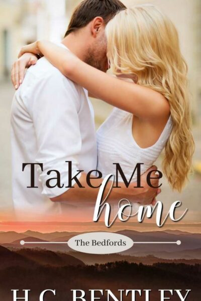 Take Me Home: A Small Town Romance (The Bedfords, book 2)