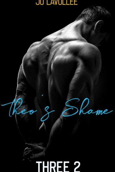 Theo's Shame (Three Series book 2)