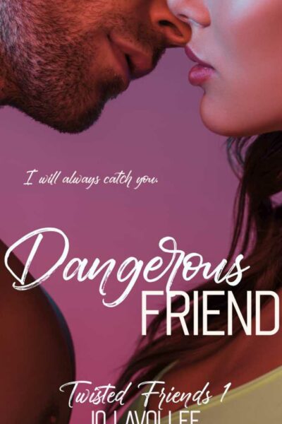 Dangerous Friend (Twisted Friends #1)
