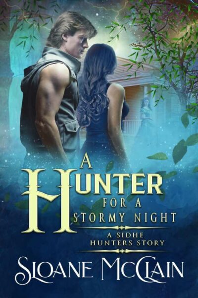 A Hunter For A Stormy Night: A Sidhe Hunters Story