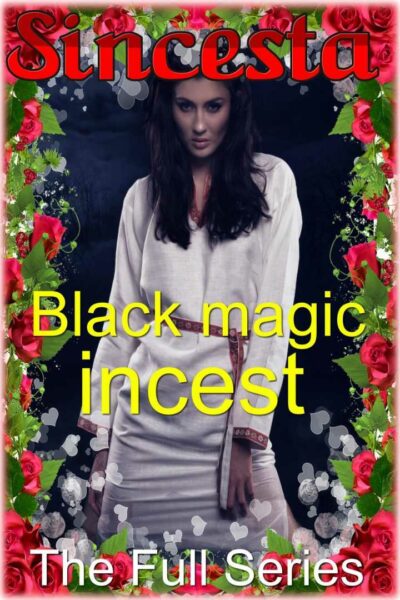 Black Magic Incest: The Full Series