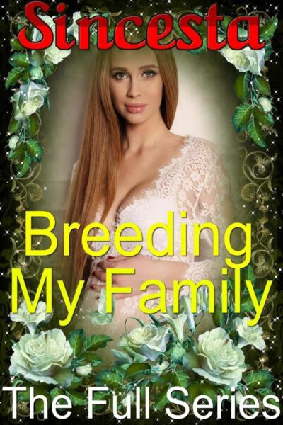 Breeding My Family: The Full Series