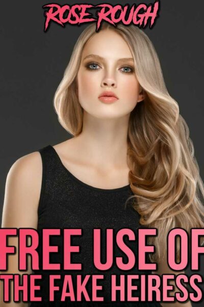 Free Use of the Fake Heiress
