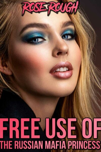 Free Use of the Russian Mafia Princess