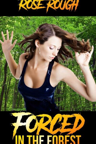 Forced in the Forest