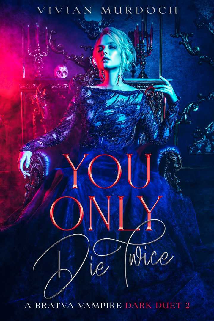 You Only Die Twice (Bratva Vampire Dark Duet 2)