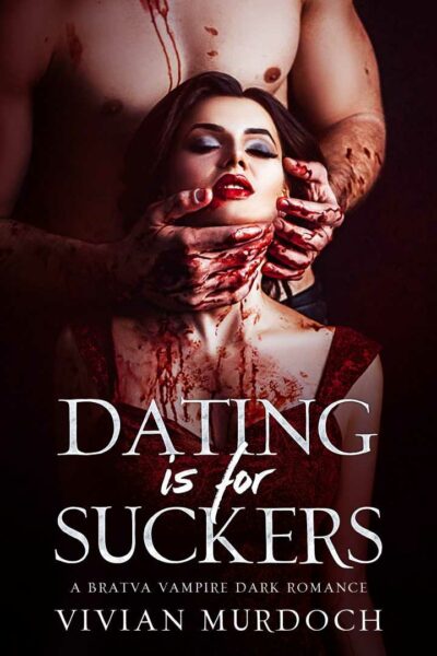 Dating is for Suckers (V-Date: A Bratva Vampire Dark Mini Series 1)