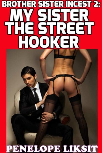 My Sister The Street Hooker: Brother Sister Incest 2