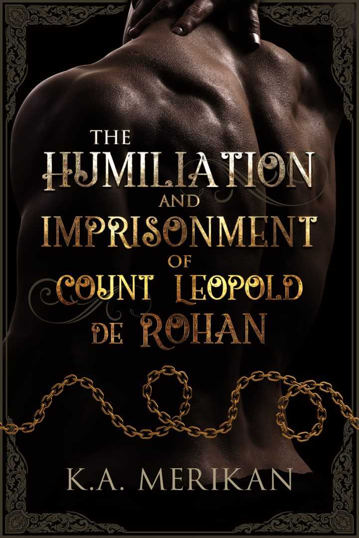 The Humiliation and Imprisonment of Count Leopold de Rohan