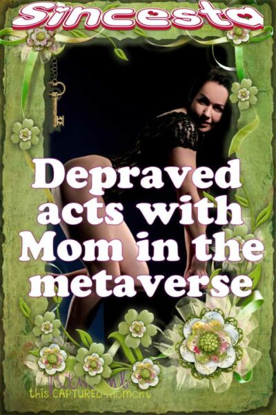 Depraved Acts With Mom In The Metaverse