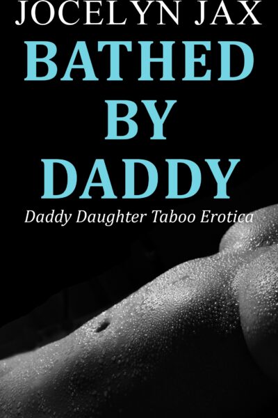 Bathed By Daddy