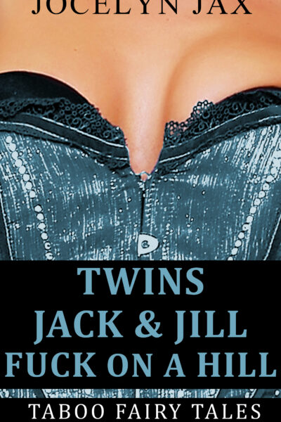 Twins Jack & Jill Fuck On A Hill: Taboo Fairy Tales