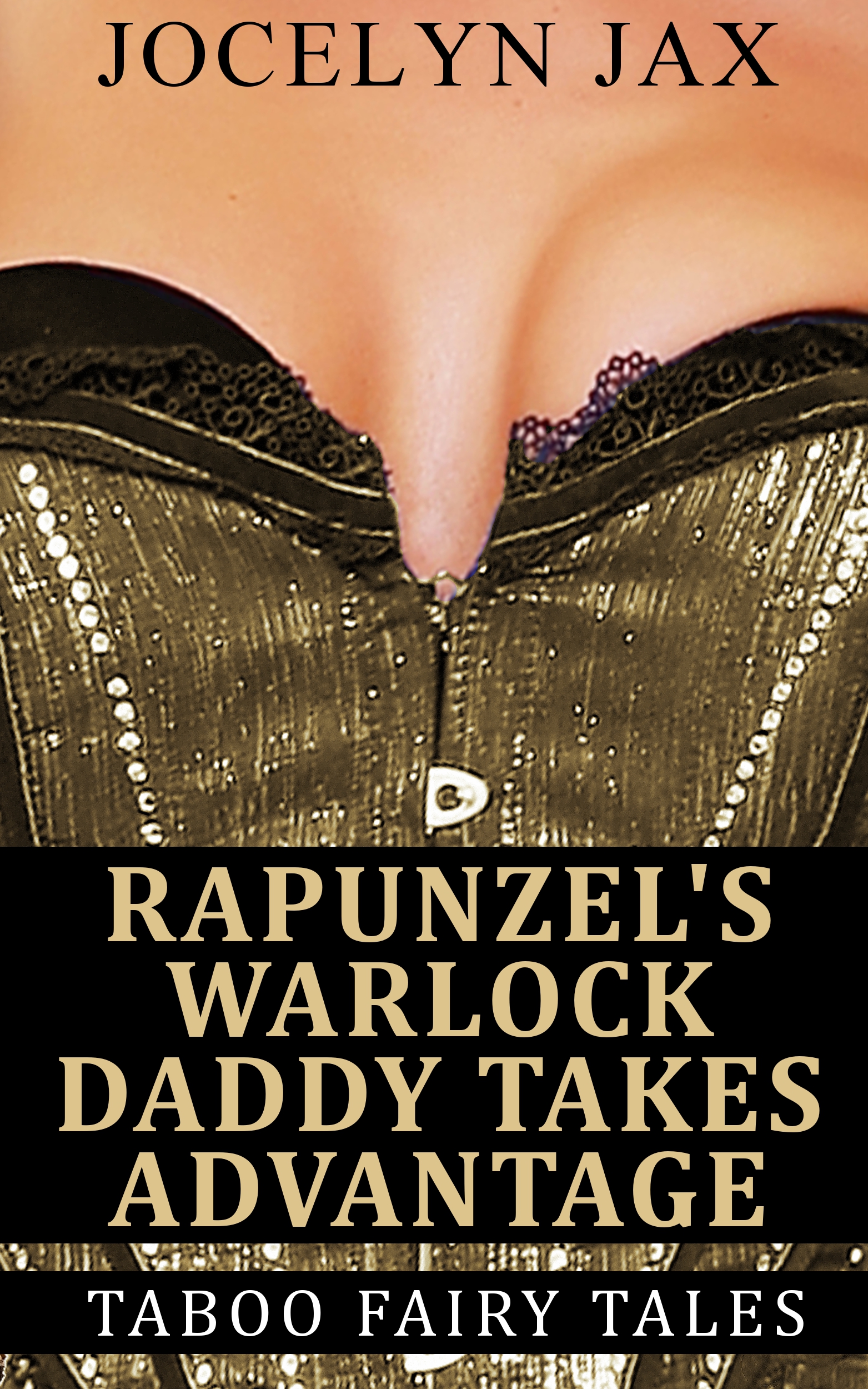 Rapunzel's Warlock Daddy Takes Advantage: Taboo Fairy Tales