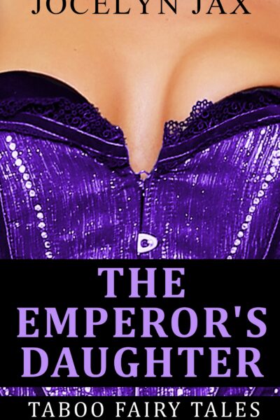 The Emperor's Daughter: Taboo Fairy Tales