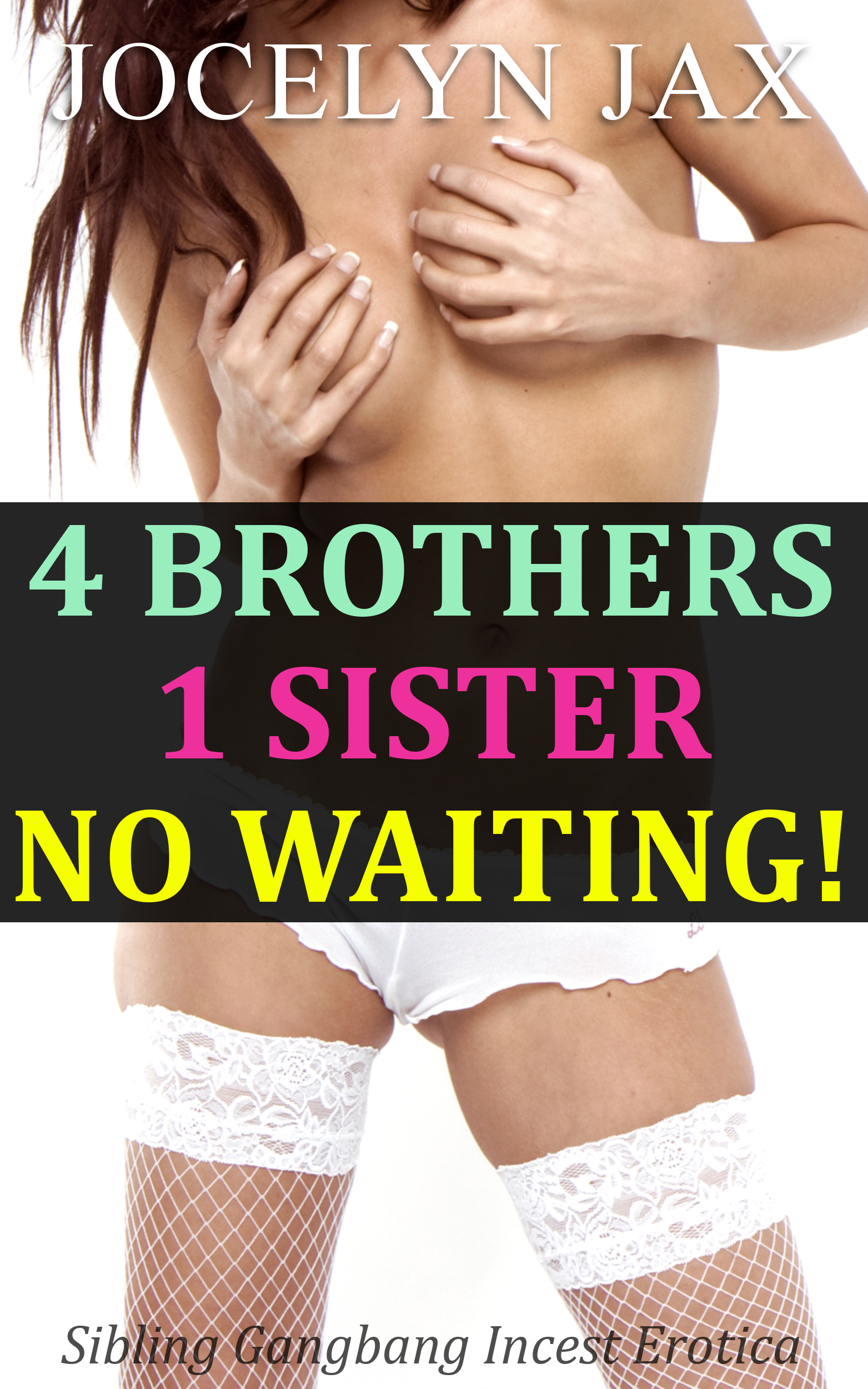 4 Brothers 1 Sister No Waiting!