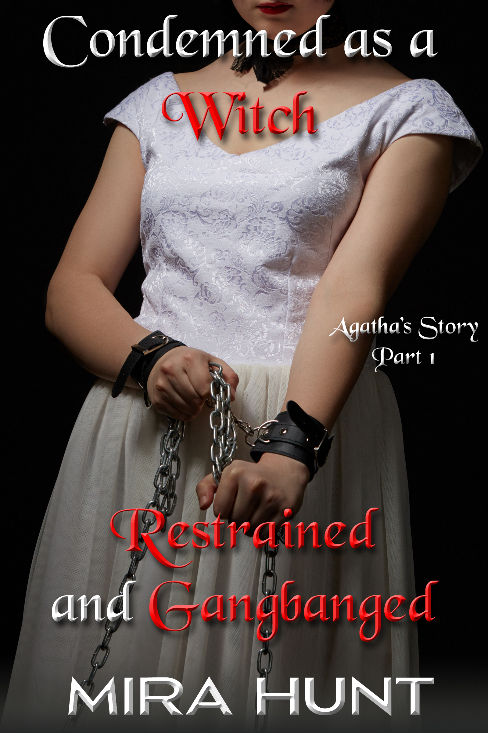 Condemned as a Witch: Restrained and Gangbanged - Agatha's Story Part 1