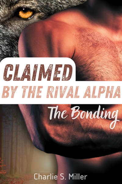 Claimed by the Rival Alpha: The Bonding