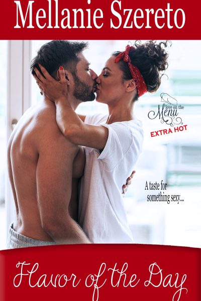 Flavor of the Day (Love on the Menu...Extra Hot 6)
