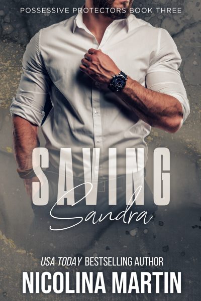 Saving Sandra - Possessive Protectors #3