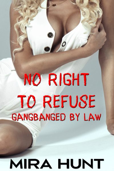 No Right to Refuse: Gangbanged by Law