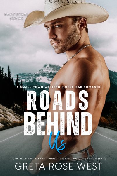 Roads Behind Us: A Small-Town Western Single-Dad Romance