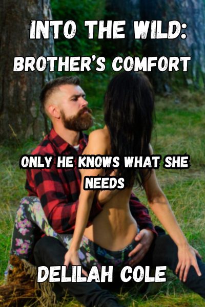 Into The Wild: Brother's Comfort - Only He Knows What She Needs