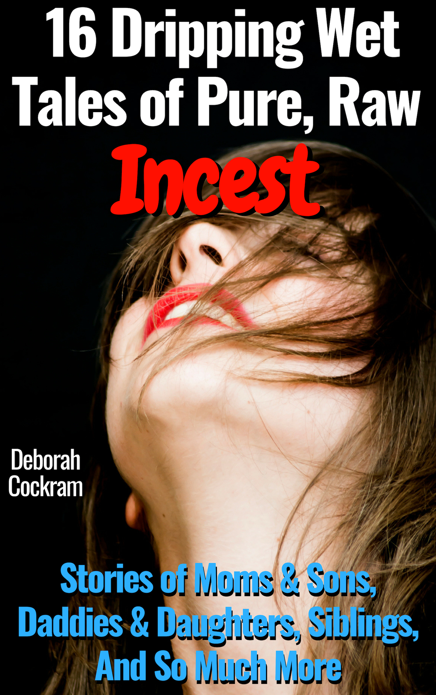 16 Dripping Wet Tales of Pure, Raw Incest