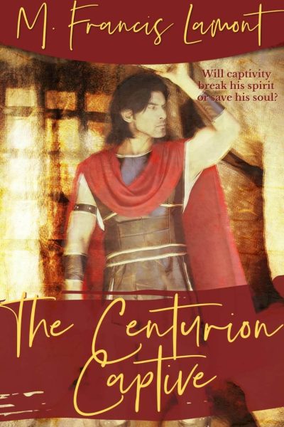 The Centurion Captive (The Champions Series Novella 1)